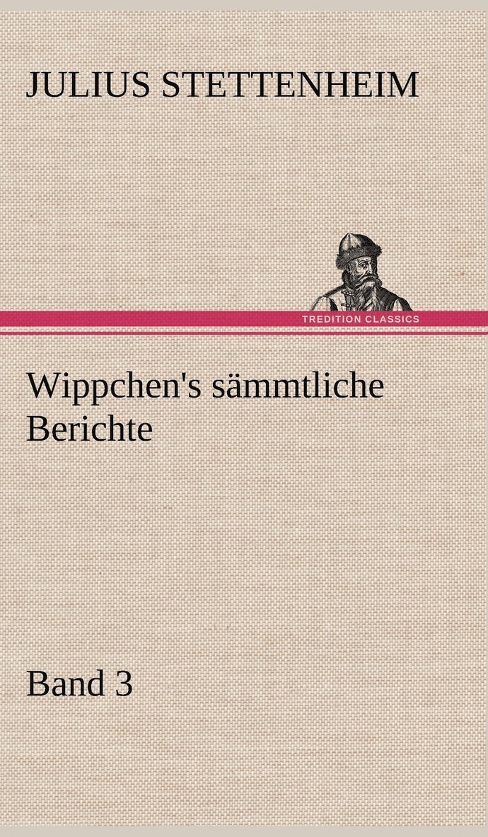 Julius Stettenheim - Wippchen's Sammtliche Berichte, Band 3, Inbunden