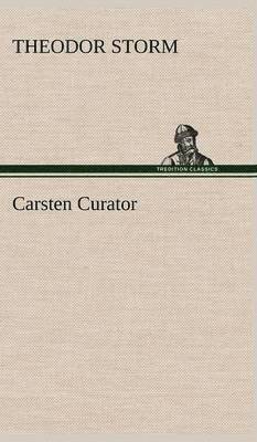 Theodor Storm - Carsten Curator, Inbunden