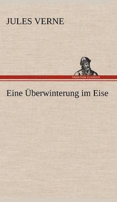 Jules Verne - Eine Uberwinterung Im Eise, Inbunden
