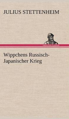 Julius Stettenheim - Wippchens Russisch-Japanischer Krieg, Inbunden
