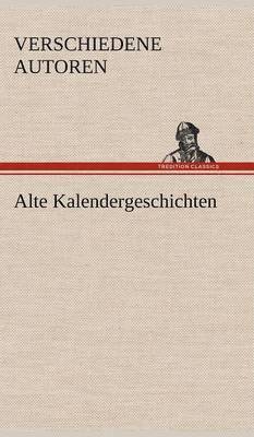 Verschiedene Autoren - Alte Kalendergeschichten, Inbunden. Tillgänglighet: Lägg i varukorg