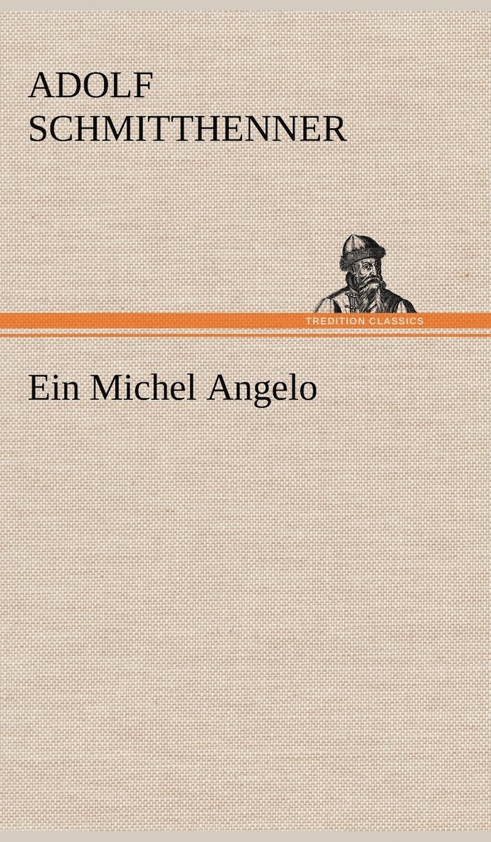 Adolf Schmitthenner - Michel Angelo, Inbunden