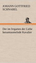 Im Irrgarten Der Liebe Herumtaumelnde Kavalier
