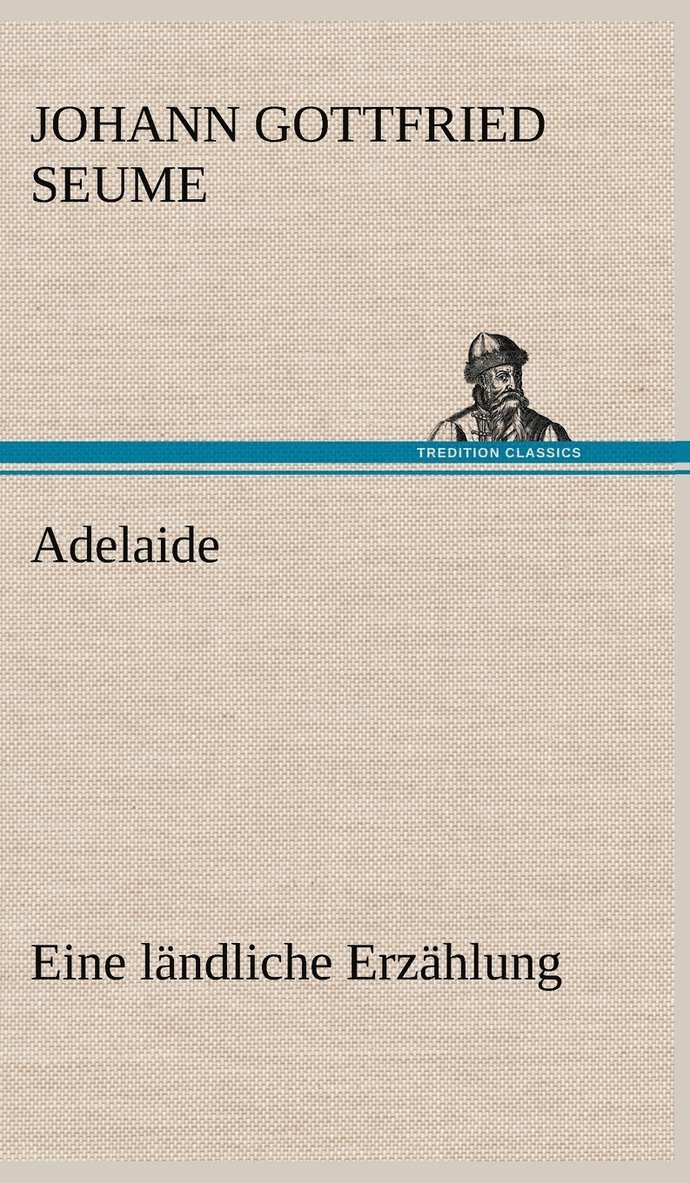 Johann Gottfried Seume - Adelaide, Inbunden