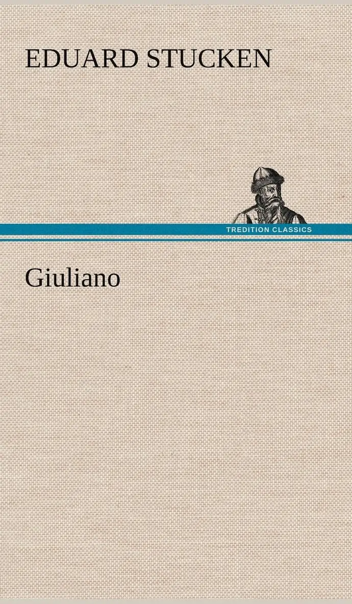 Eduard Stucken - Giuliano, Inbunden. Tillgänglighet: Lägg i varukorg