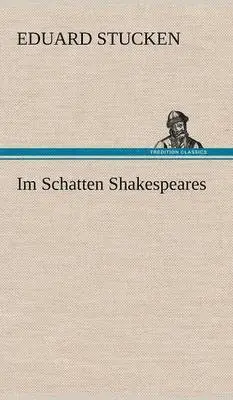 Eduard Stucken - Im Schatten Shakespeares, Inbunden. Tillgänglighet: Lägg i varukorg