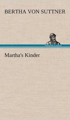 Bertha Von Suttner - Martha's Kinder, Inbunden