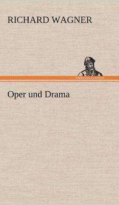 Richard Wagner - Oper Und Drama, Inbunden