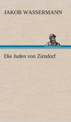 Jakob Wassermann - Juden Von Zirndorf, Inbunden