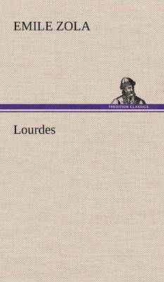 Emile Zola - Lourdes, Inbunden