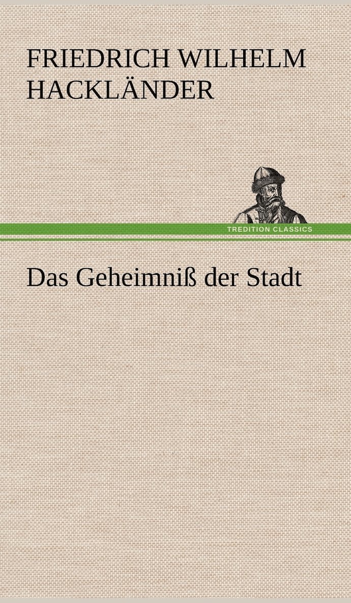Friedrich Wilhelm Hackl Nder, Friedrich Wilhelm Hacklander - Geheimniss Der Stadt, Inbunden