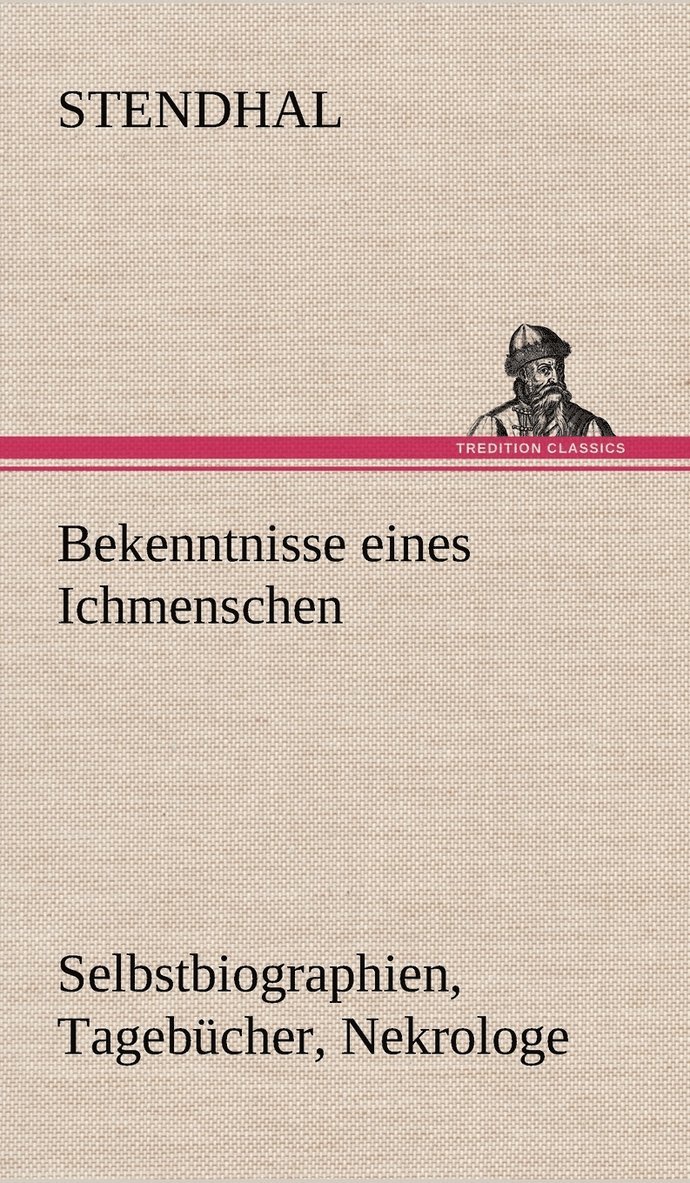Stendhal - Bekenntnisse Eines Ichmenschen, Inbunden