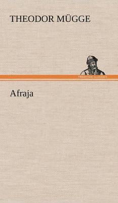 Theodor M Gge, Theodor Mugge - Afraja, Inbunden