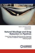 Natural Mucilage and Drag Reduction in Pipelines