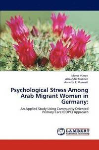 Psychological Stress Among Arab Migrant Women in Germany
