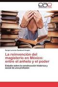 La reinvencion del magisterio en Mexico