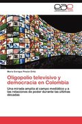 Oligopolio televisivo y democracia en Colombia