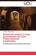 Aroma de mostos y vinos procedentes de uvas Pedro Ximnez pasificadas