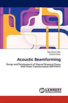 Ajoy Kumar Dey, Susmita Saha - Acoustic Beamforming, Häftad. Tillgänglighet: Lägg i varukorg