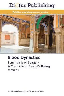 Kumar Chowdhury S R, Singh P K, Ismail M Ali - Blood Dynasties, Häftad. Tillgänglighet: Lägg i varukorg