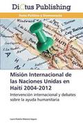 Mision Internacional de Las Naciones Unidas En Haiti 2004-2012