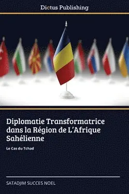 Satadjim Succès Noël - Diplomatie Transformatrice dans la Région de L'Afrique Sahélienne, Häftad. Tillgänglighet: Lägg i varukorg