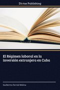 El Rgimen laboral en la inversin extranjera en Cuba