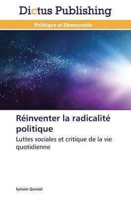 Réinventer la radicalité politique