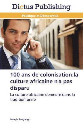 100 ans de colonisation