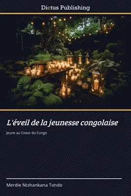 Merdie Ntshankana Tondo - L'éveil de la jeunesse congolaise, Häftad. Tillgänglighet: Lägg i varukorg