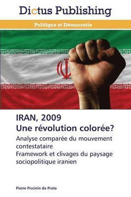 Iran, 2009 une révolution colorée?