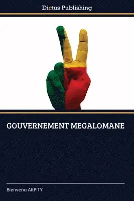 Bienvenu Akpity - Gouvernement Megalomane, Häftad. Tillgänglighet: Lägg i varukorg
