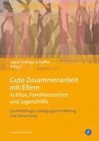 Sigrid Tschöpe-Scheffler - Gute Zusammenarbeit mit Eltern in Kitas, Schulen und Jugendhilfe, Häftad