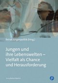 Jungen und ihre Lebenswelten ? Vielfalt als Chance und Herausforderung