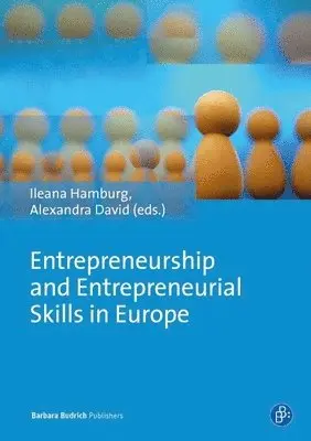 Ileana Hamburg, Alexandra David - Entrepreneurship and Entrepreneurial Skills in Europe, Häftad. Tillgänglighet: Lägg i varukorg