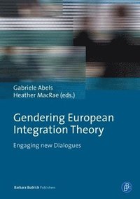 Gendering European Integration Theory