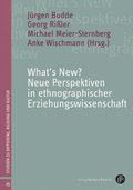 What''s New? Neue Perspektiven in ethnographischer Erziehungswissenschaft