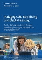 Christin Tellisch, Alexander C. Lang - Pädagogische Beziehung und Digitalisierung, Häftad