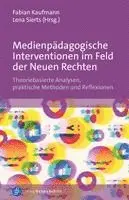 Medienpädagogische Interventionen im Feld der Neuen Rechten