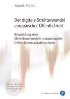 Yannik Peters - Der digitale Strukturwandel europäischer Öffentlichkeit, Häftad