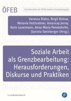 Vanessa Blaha, Birgit Bütow, Melanie Holztrattner, Maria Amancay Jenny, Karin Lauermann, Anna-Maria Penetsdorfer, Daniela Steinberger - Soziale Arbeit als Grenzbearbeitung: Herausforderungen, Diskurse und Praktiken, Häftad. Tillgänglighet: Lägg i varukorg