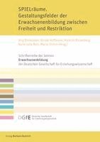Jörg Dinkelaker, Nicole Hoffmann, Hannah Rosenberg, Karin Julia Rott, Maria Stimm - SPIELräume. Gestaltungsfelder der Erwachsenenbildung zwischen Freiheit und Restriktion, Häftad. Tillgänglighet: Lägg i varukorg