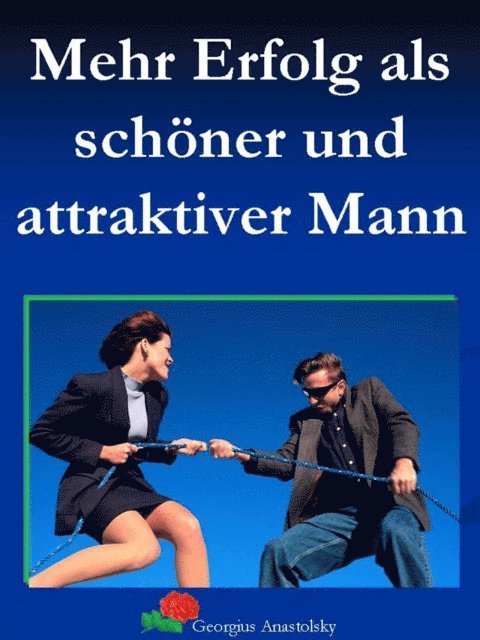 Georgius Anastolsky - Mehr Erfolg als schöner und attraktiver Mann, E-bok. Tillgänglighet: Lägg i varukorg