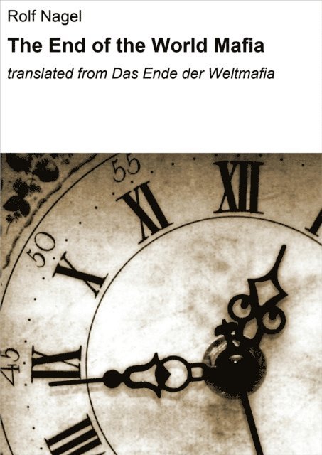 Rolf Nagel - The End of the World Mafia, E-bok