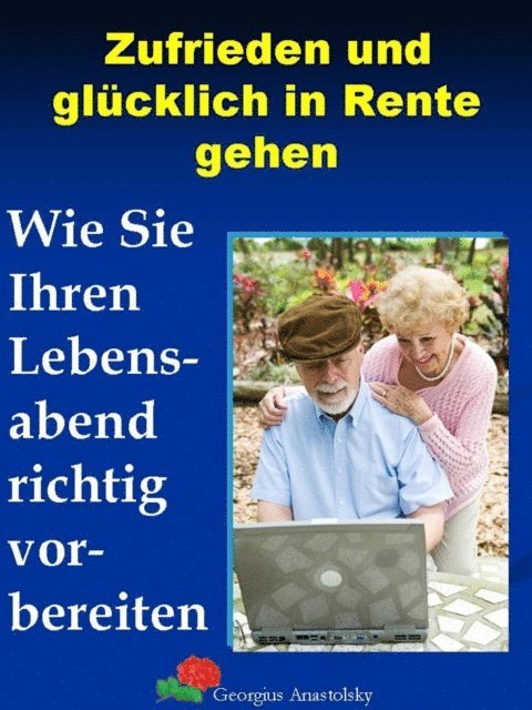Georgius Anastolsky - Zufrieden und glücklich in Rente gehen, E-bok. Tillgänglighet: Lägg i varukorg