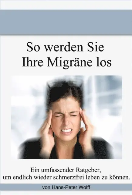 Hans-Peter Wolff - So werde ich meine Migräne los, E-bok. Tillgänglighet: Lägg i varukorg