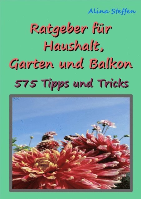 Alina Steffen - Ratgeber für Haushalt, Garten und Balkon, E-bok. Tillgänglighet: Lägg i varukorg
