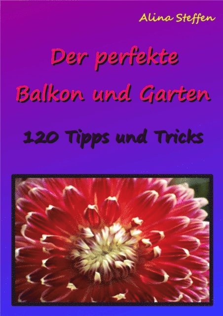 Alina Steffen - Der perfekte Balkon und Garten, E-bok. Tillgänglighet: Lägg i varukorg