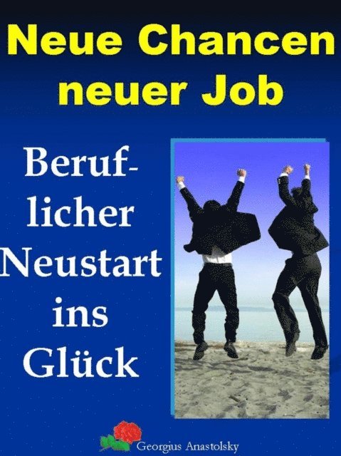 Georgius Anastolsky - Neue Chancen neuer Job, E-bok. Tillgänglighet: Lägg i varukorg