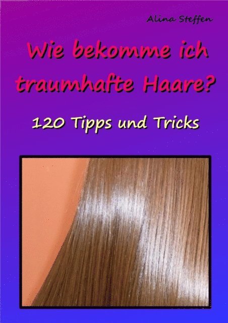 Alina Steffen - Wie bekomme ich traumhafte Haare?, E-bok. Tillgänglighet: Lägg i varukorg